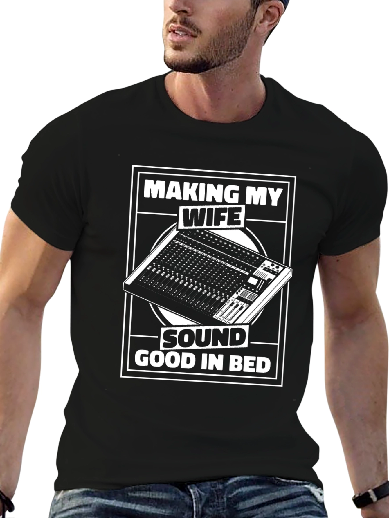 Making My Wife Sound Good in Bed T-Shirt