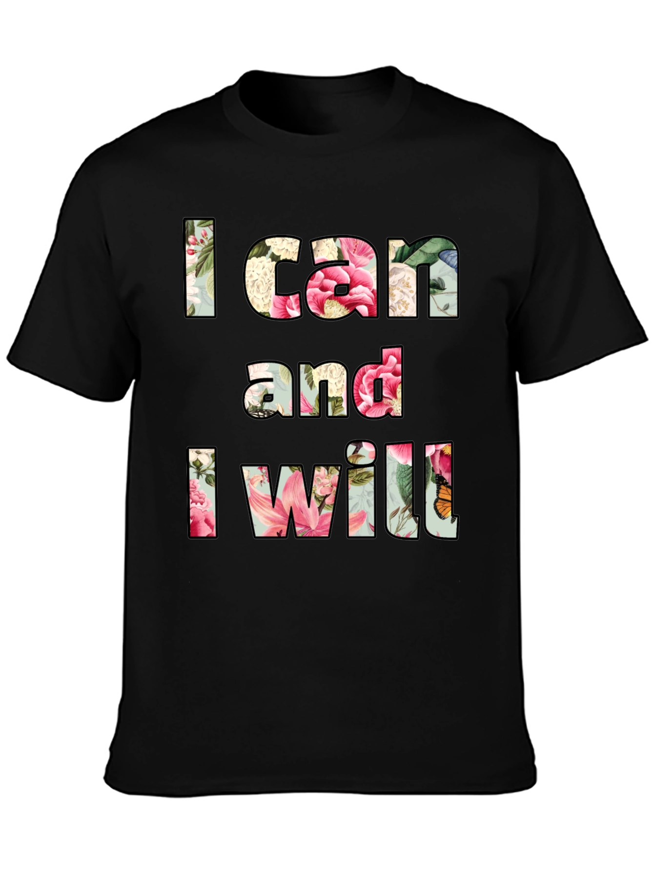 Floral I Can and I Will Graphic Tee