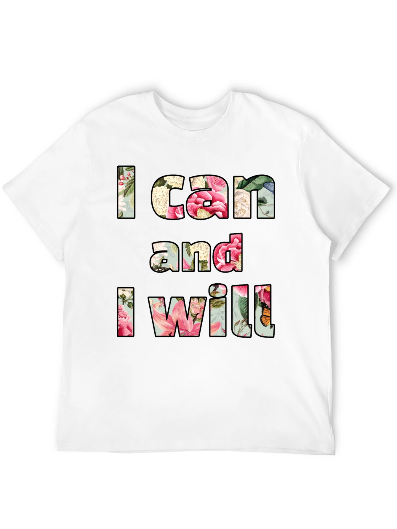 Floral I Can and I Will Graphic Tee