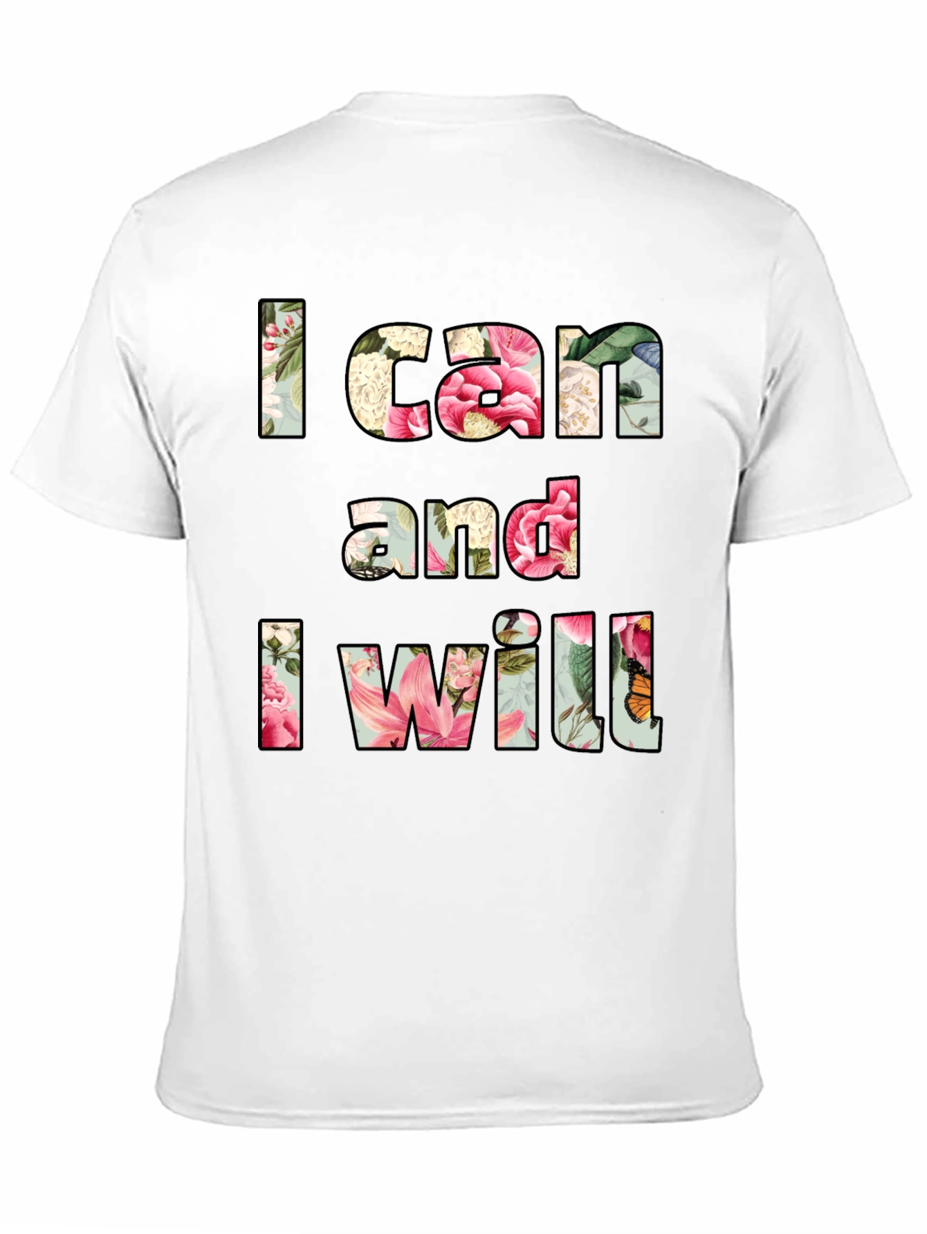 Floral I Can and I Will Graphic Tee