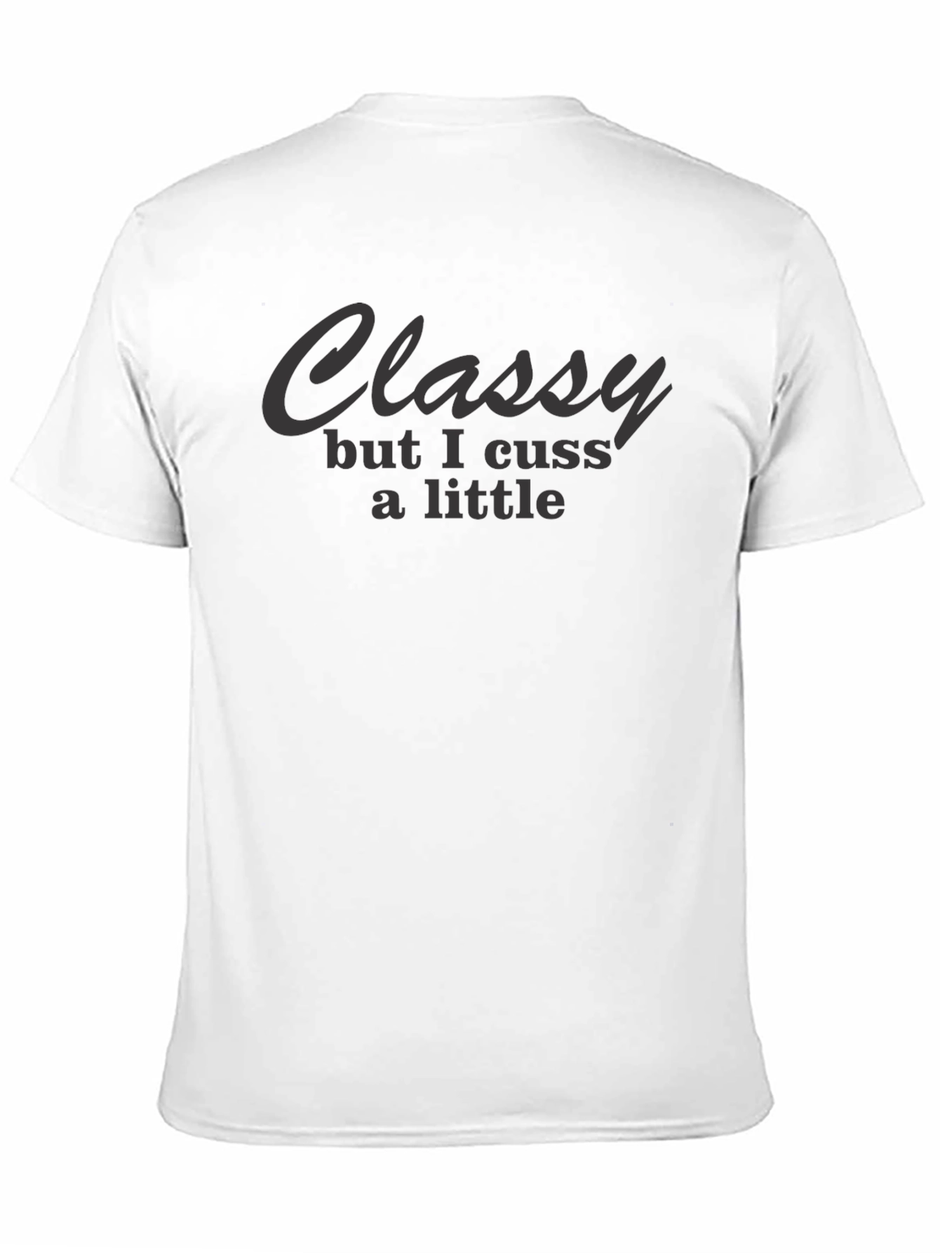 Classy But I Cuss T-Shirt - Funny Graphic Tee