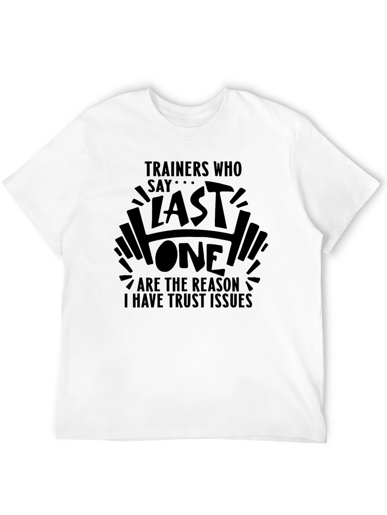 Trainers Who Say Last One Mens Graphic Tee