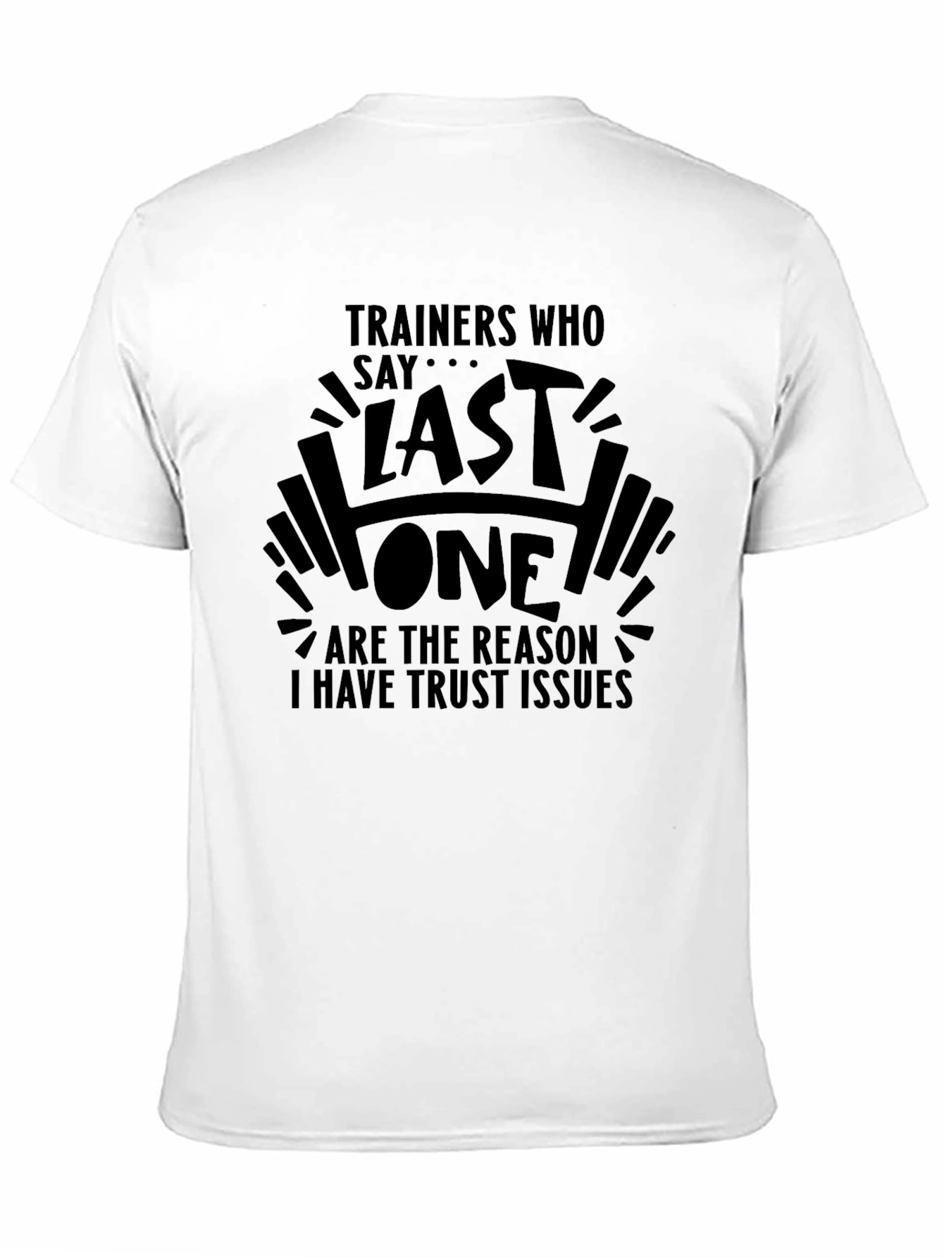 Trainers Who Say Last One Mens Graphic Tee