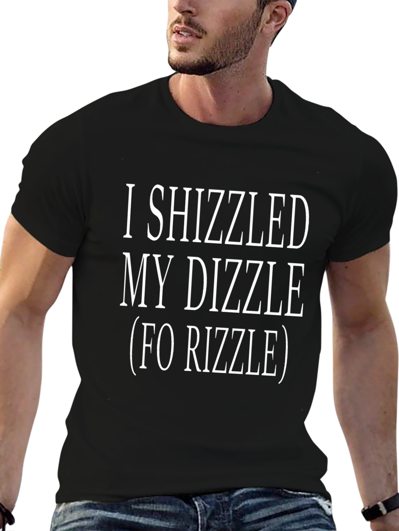 I Shizzled My Dizzle Graphic T-Shirt