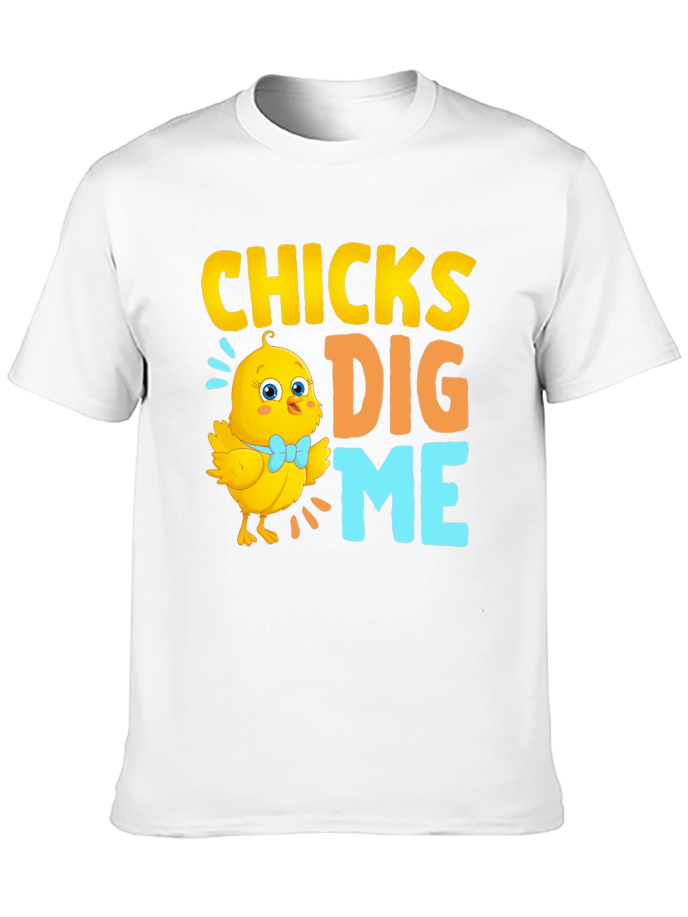 Funny Easter Chick T-Shirt - Chicks Dig Me!