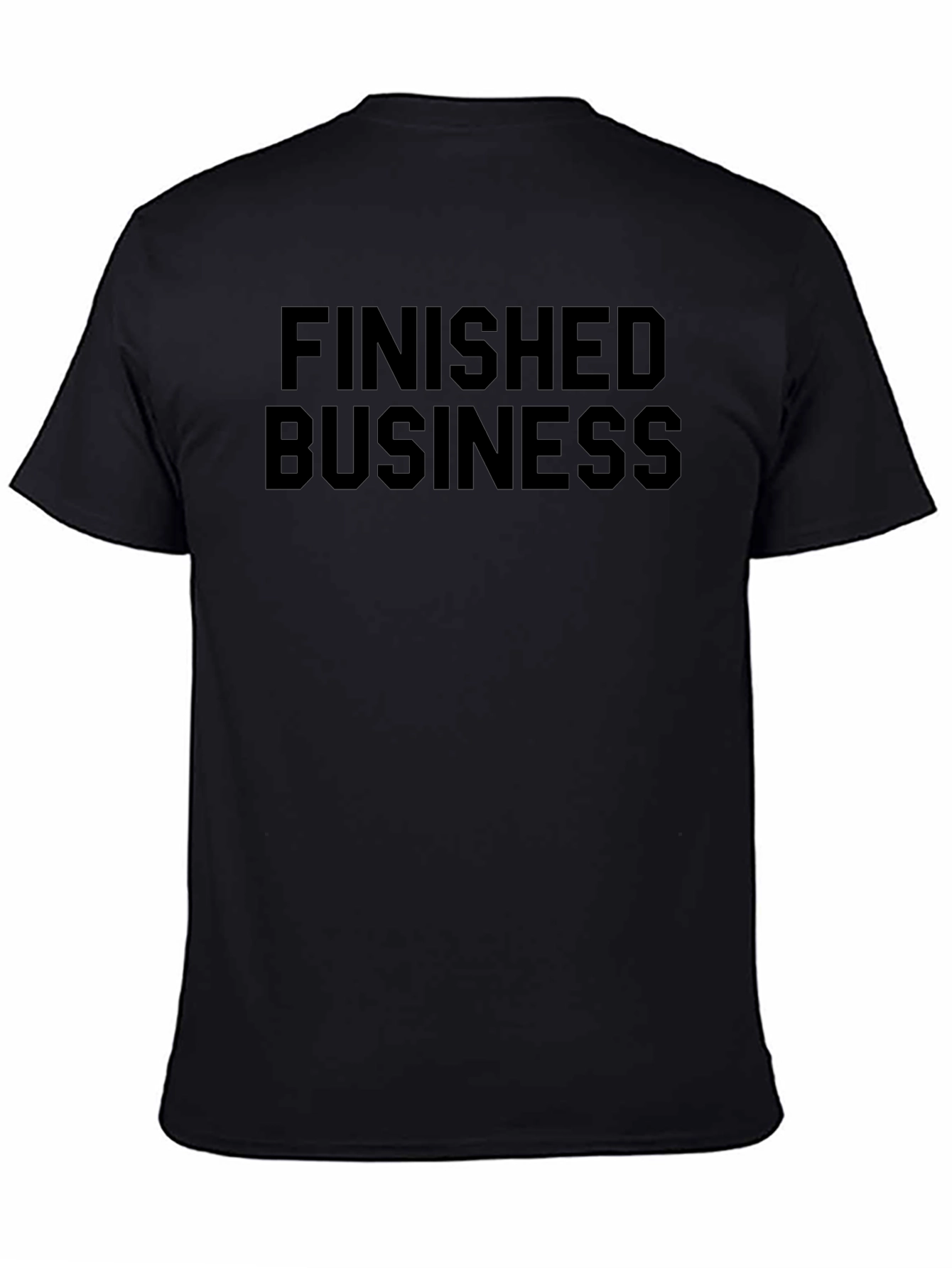Finished Business T-Shirt - Solid Black