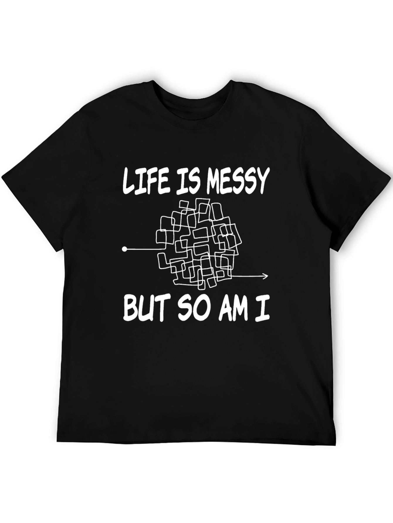Life is Messy Graphic T-Shirt - Black