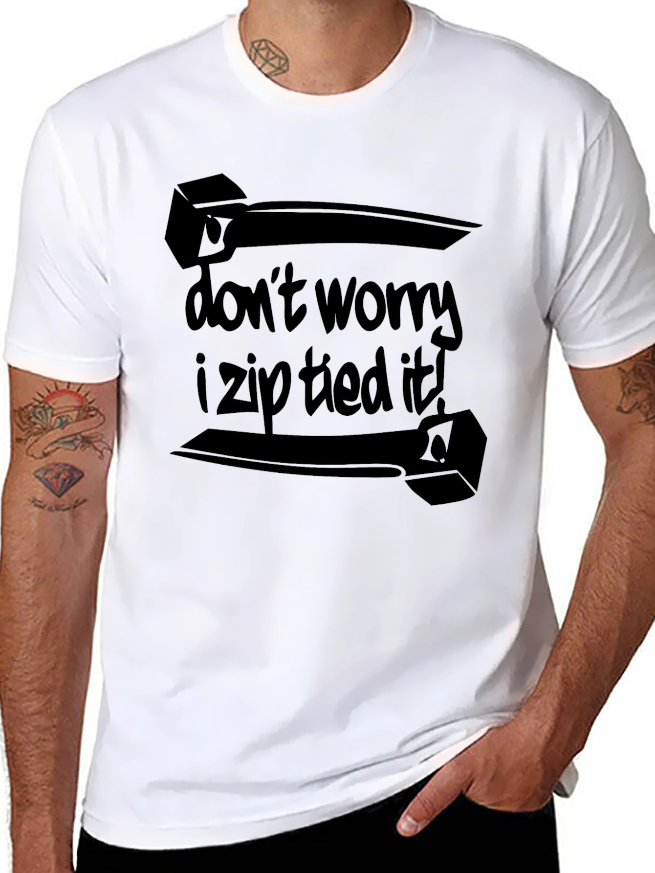 Dont Worry I Zip Tied It! Black T-Shirt