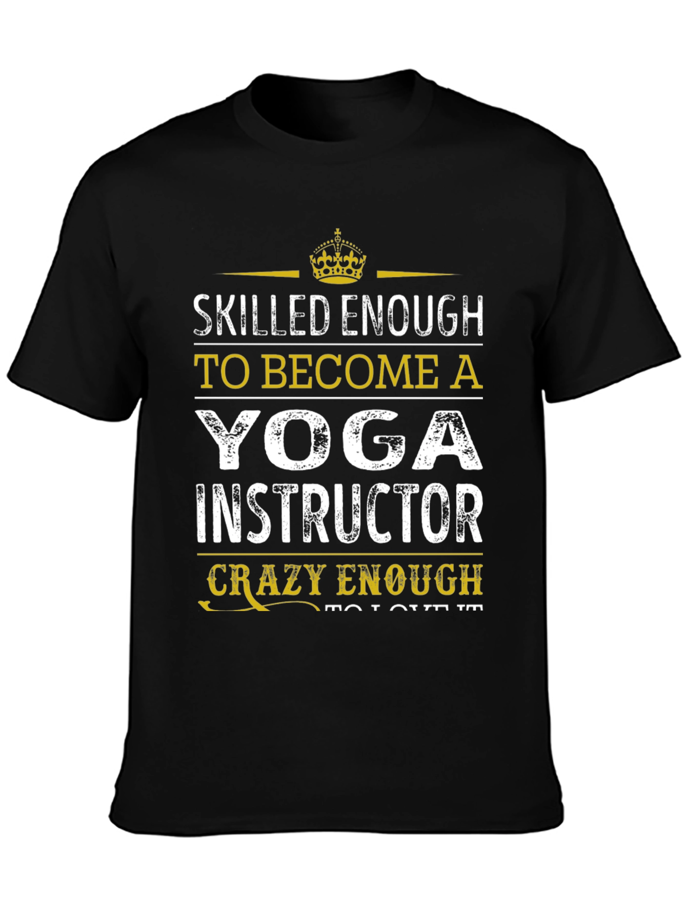 Yoga Instructor T-Shirt - Skilled Enough Funny Design