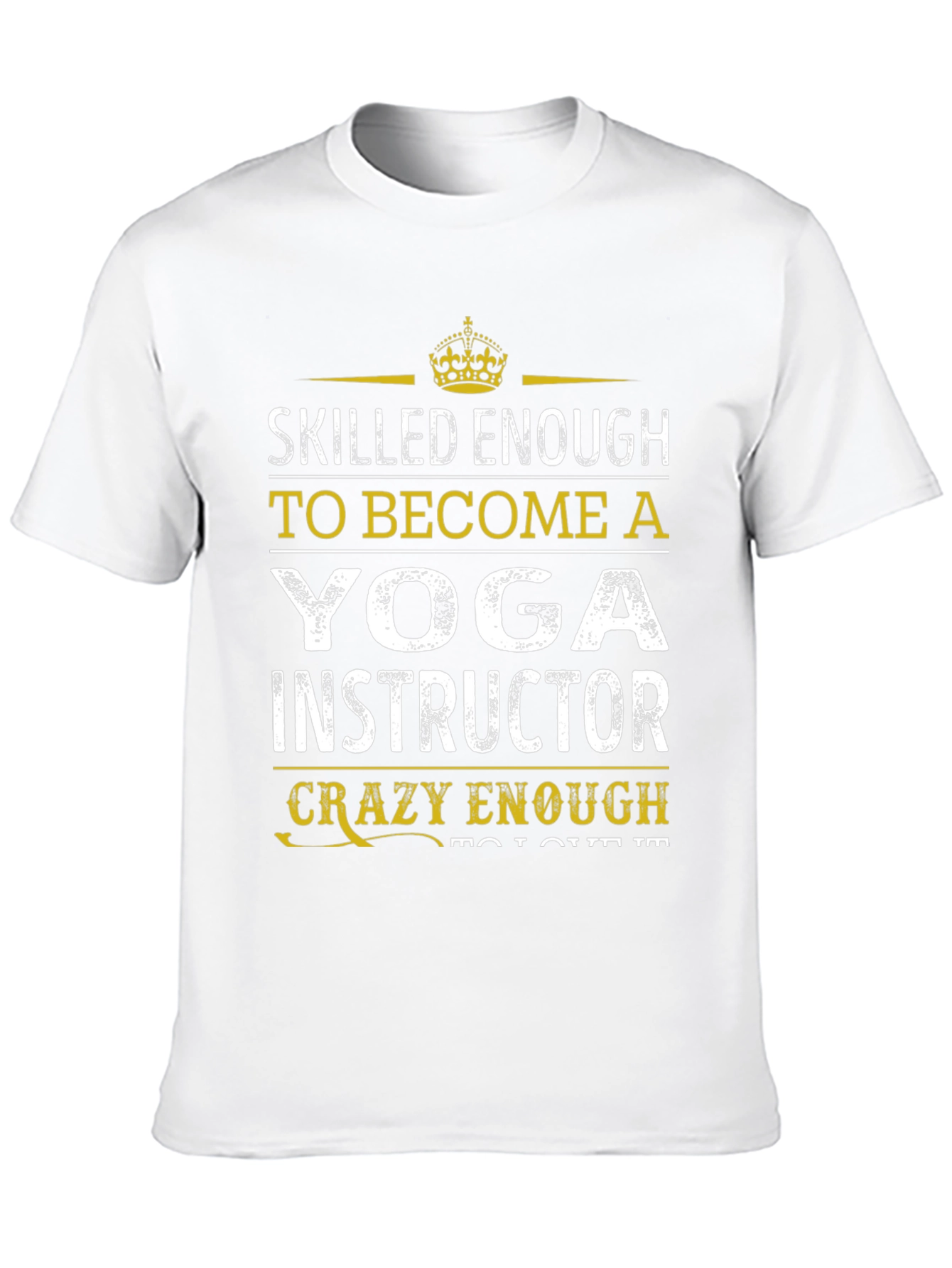 Yoga Instructor T-Shirt - Skilled Enough Funny Design