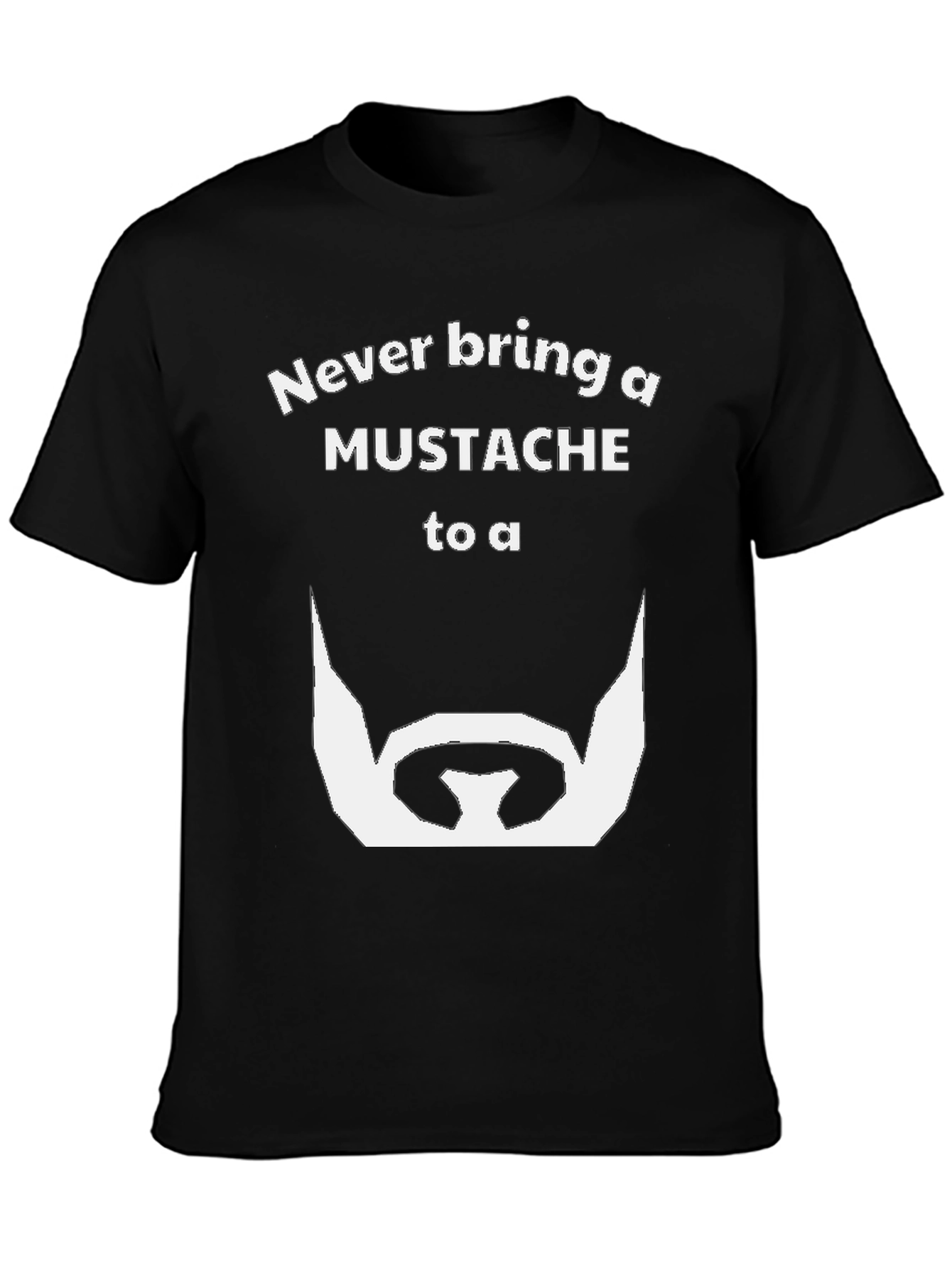 Never Bring a Mustache to a Beard T-Shirt