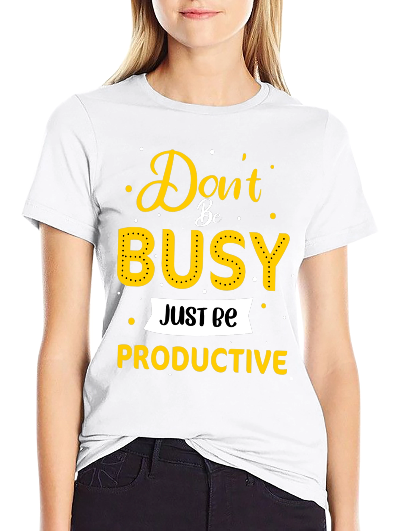 Dont Be Busy Be Productive T-Shirt