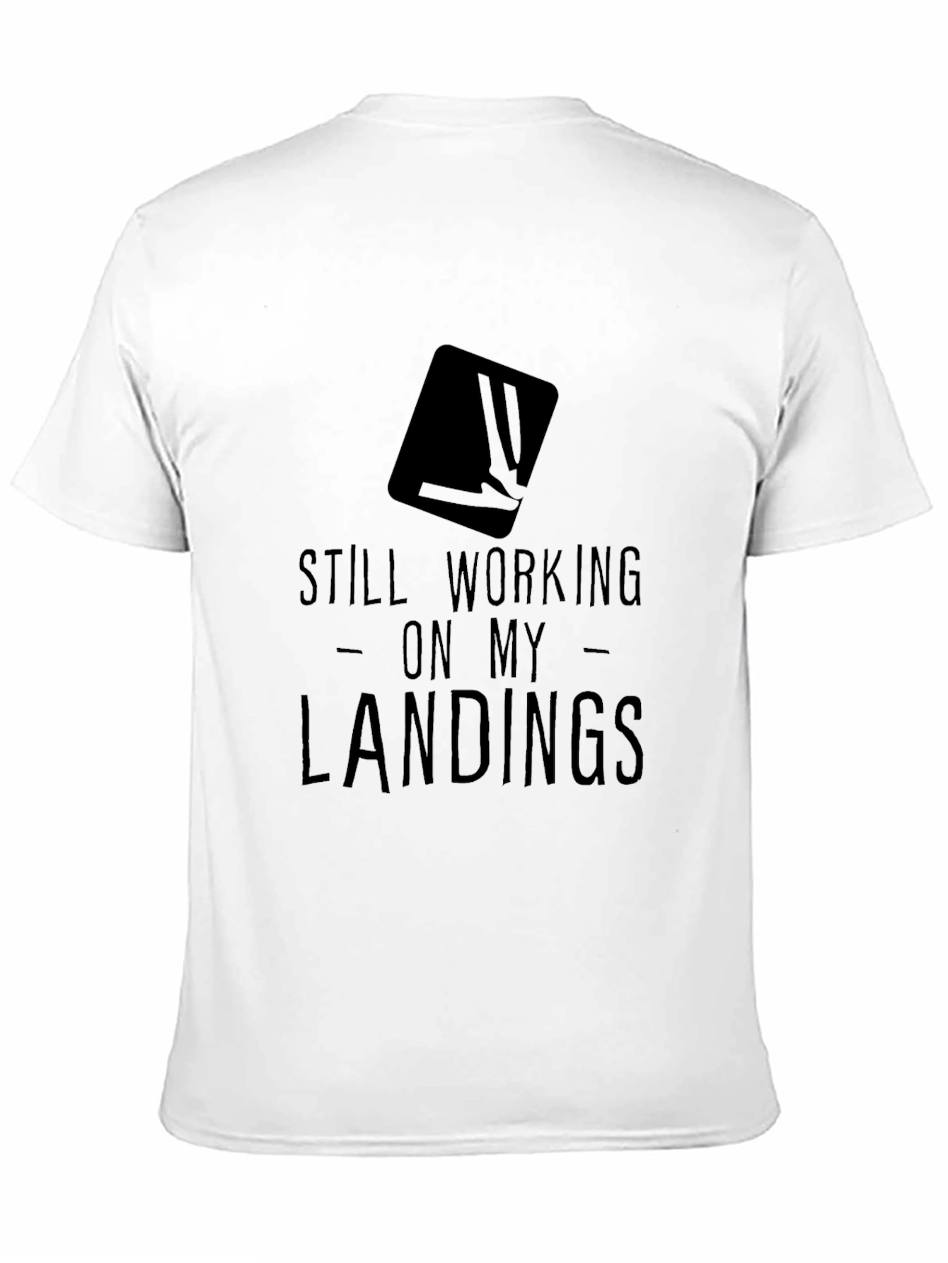 Still Working on My Landings Graphic T-Shirt