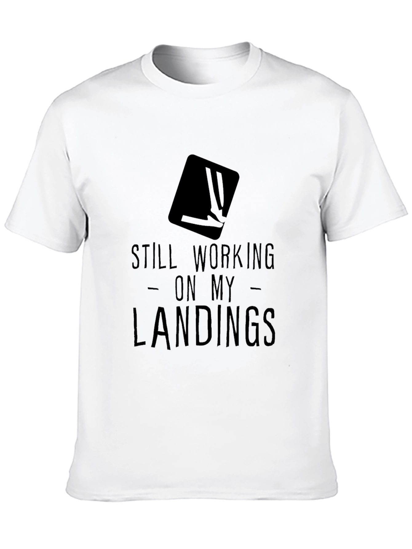 Still Working on My Landings Graphic T-Shirt