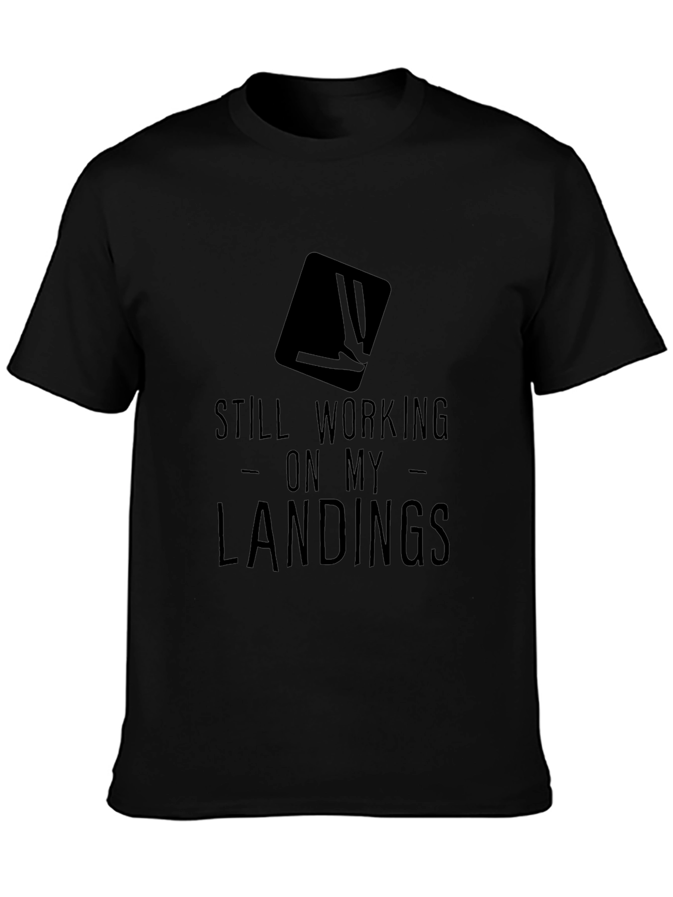 Still Working on My Landings Graphic T-Shirt