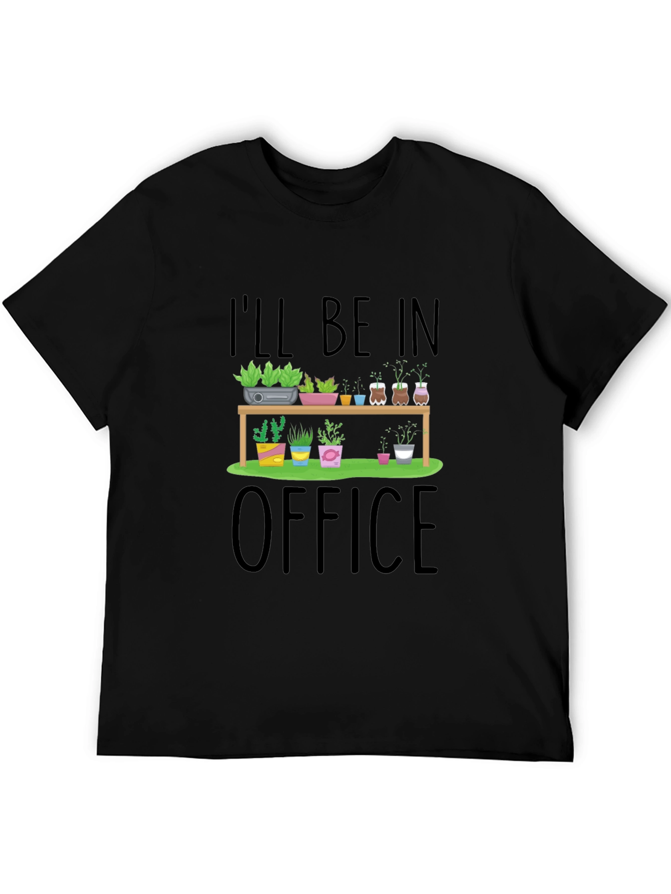 Ill Be In My Plant Office Graphic T-Shirt