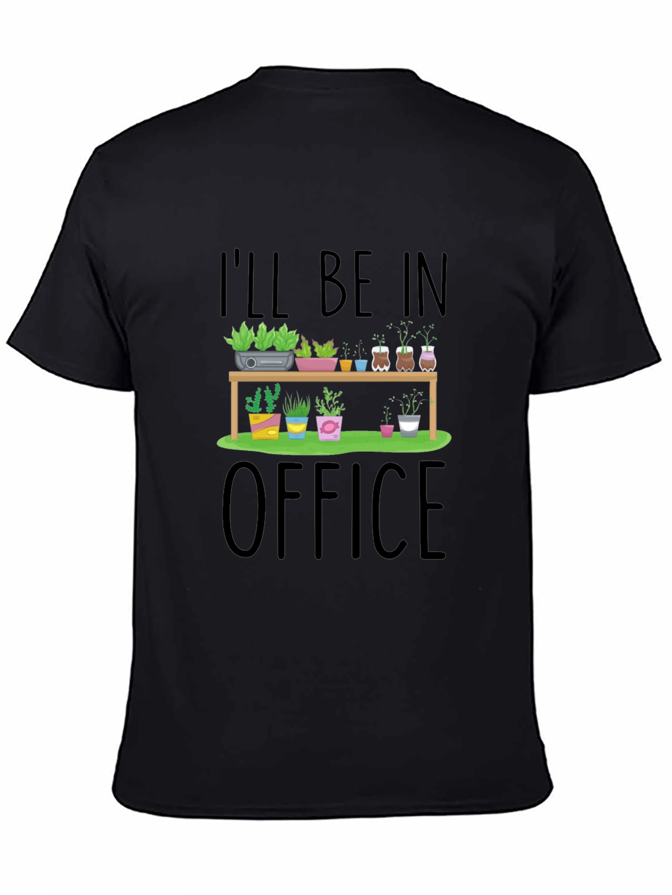 Ill Be In My Plant Office Graphic T-Shirt