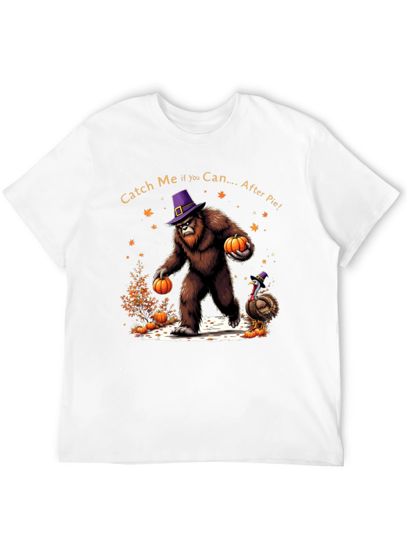Catch Me After Pie Bigfoot Thanksgiving T-Shirt