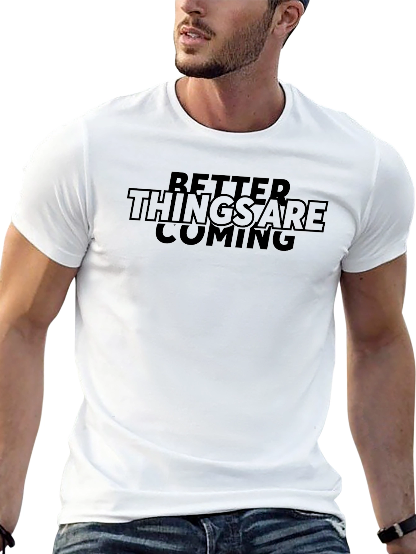 Better Things Are Coming Black T-Shirt