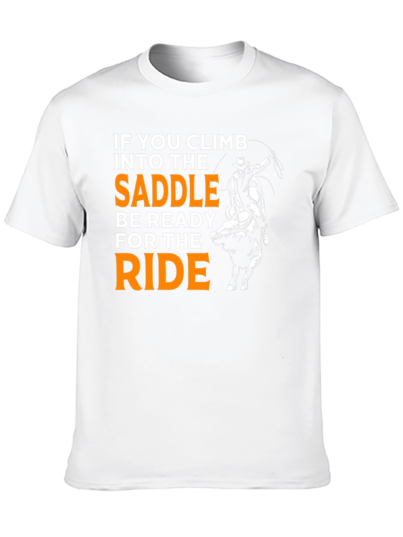 Rodeo Ready T-Shirt: Climb Into The Saddle!
