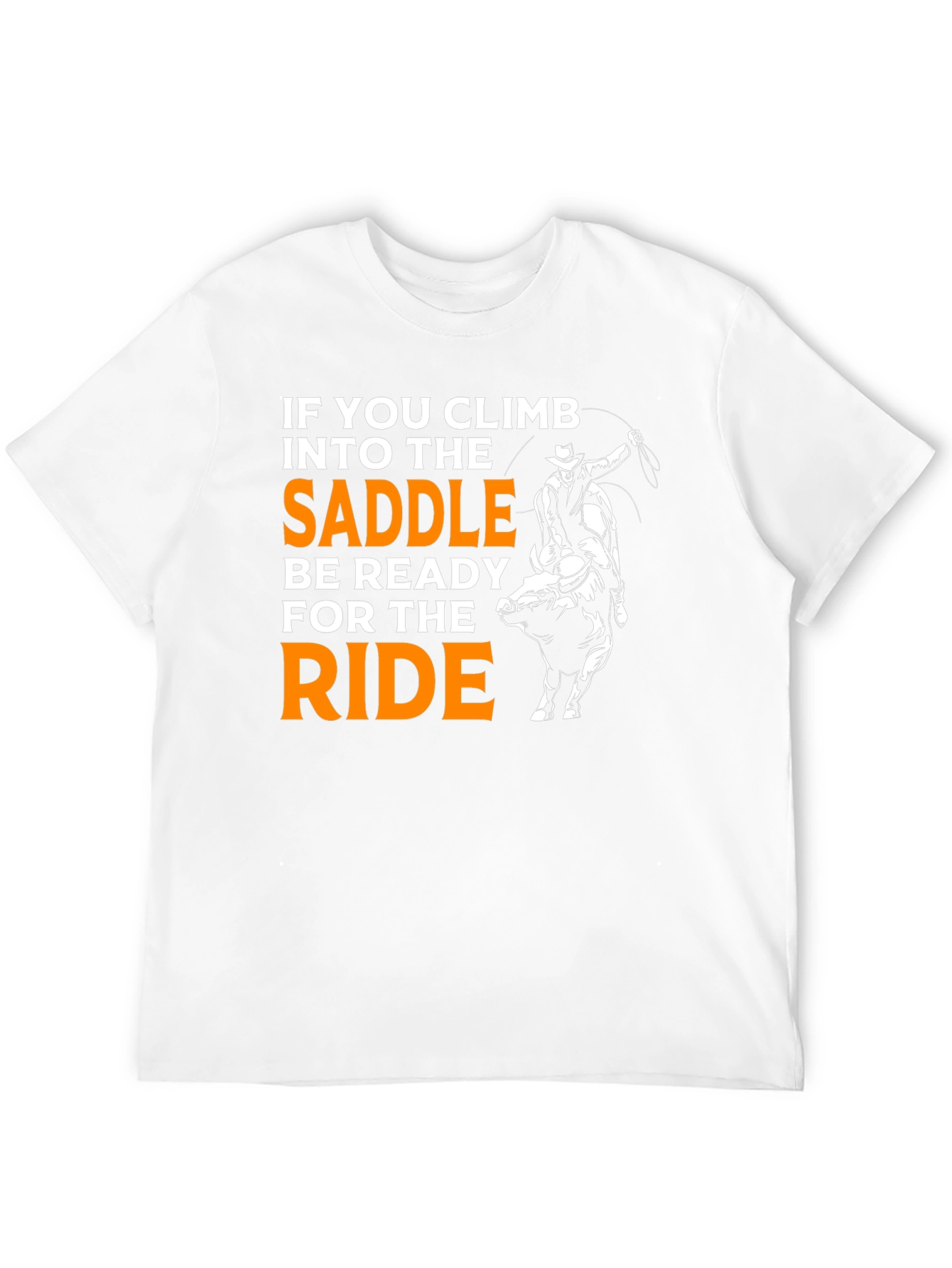 Rodeo Ready T-Shirt: Climb Into The Saddle!