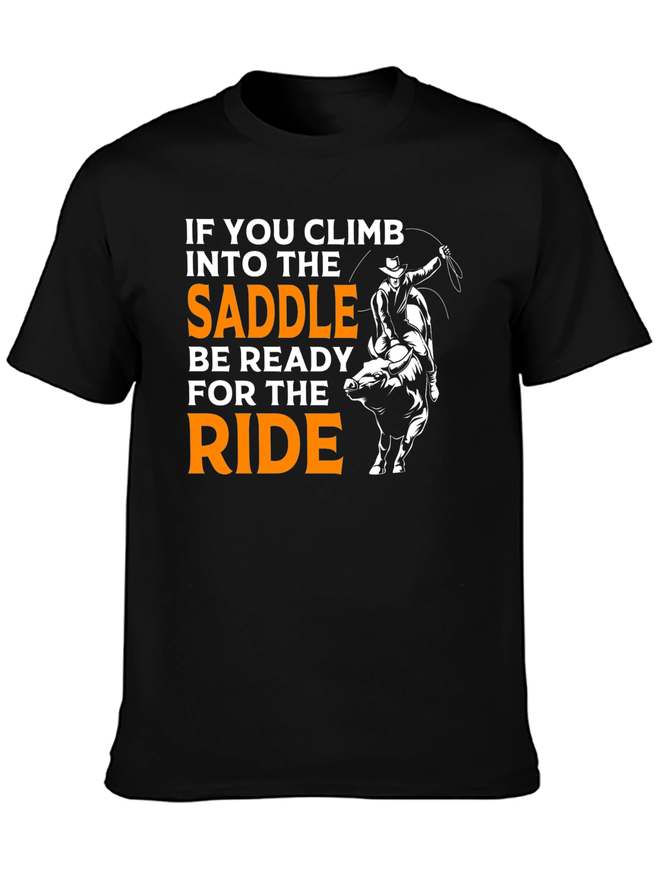 Rodeo Ready T-Shirt: Climb Into The Saddle!