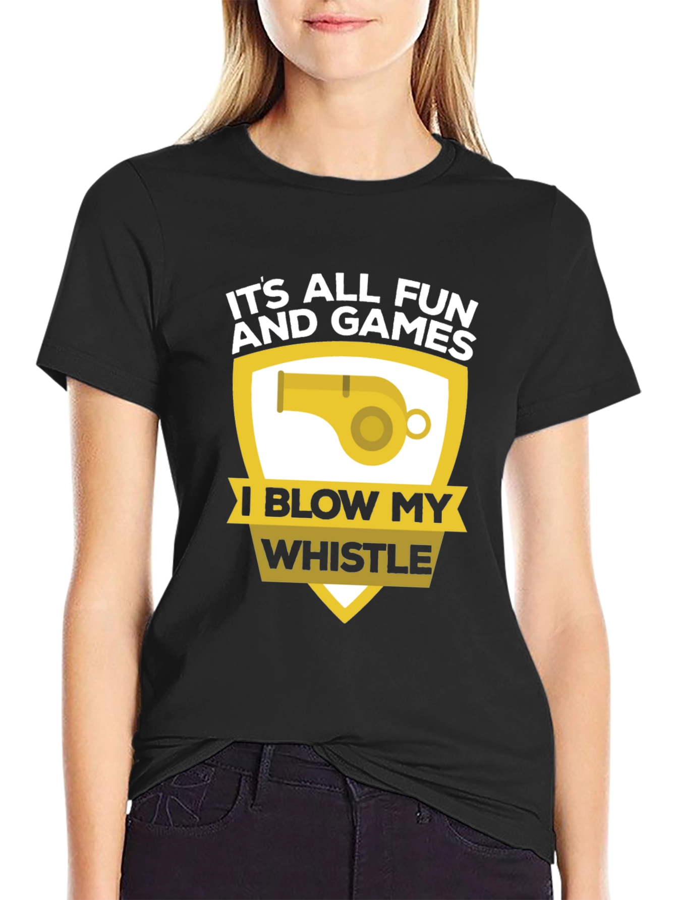 Funny Its All Fun and Games Whistle T-Shirt
