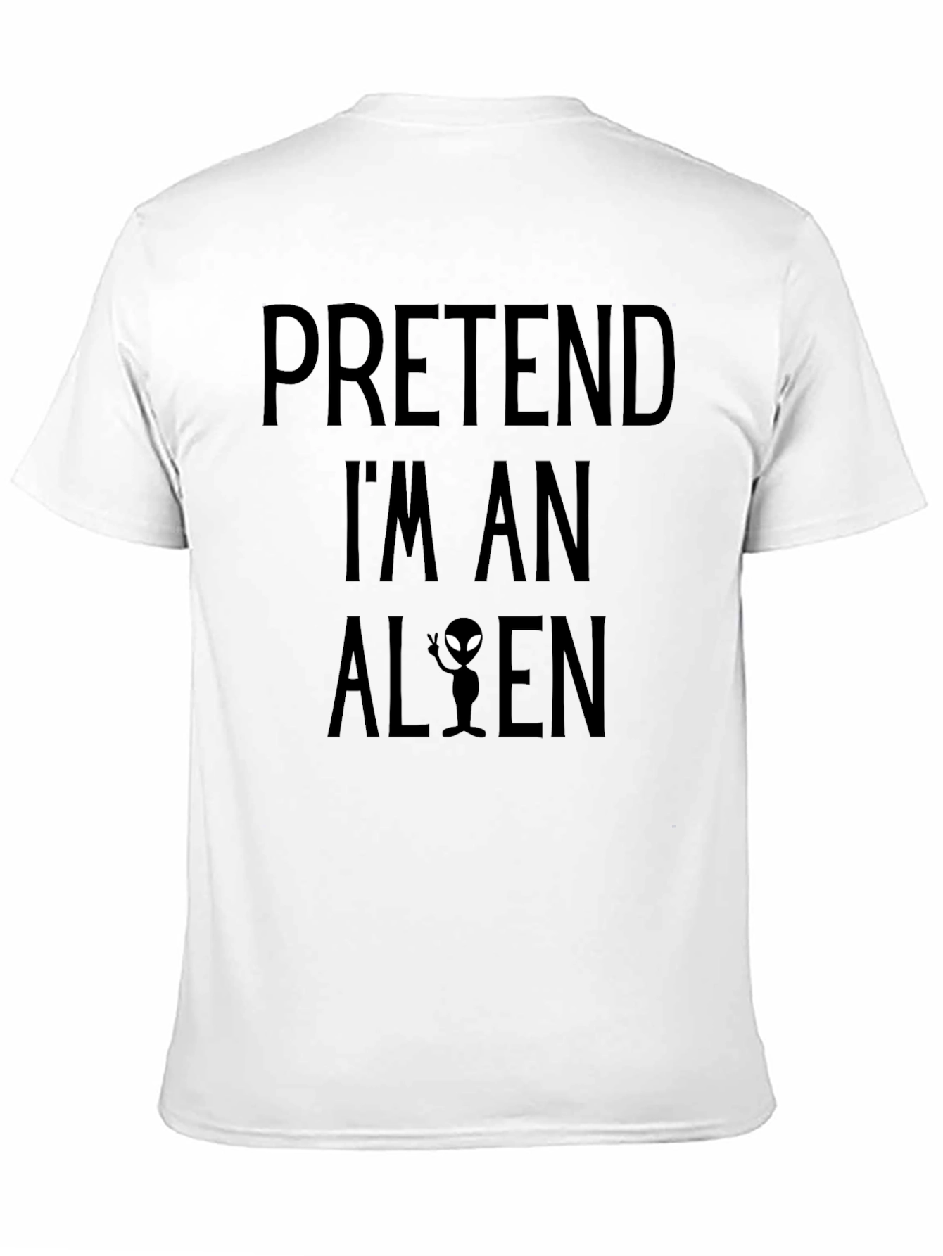 Pretend Im An Alien Black T-Shirt