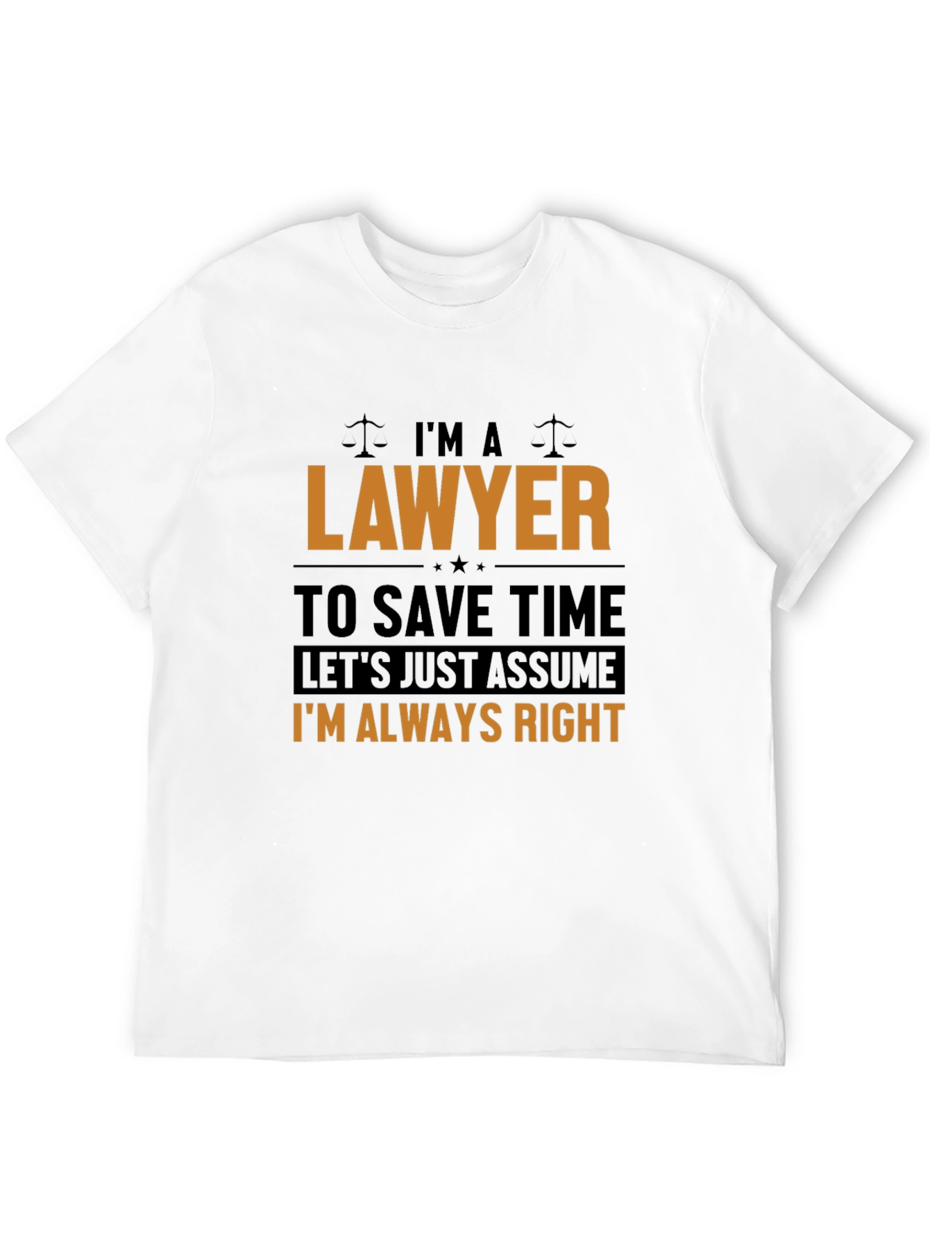 Lawyer T-Shirt: Im Always Right Funny Legal Tee