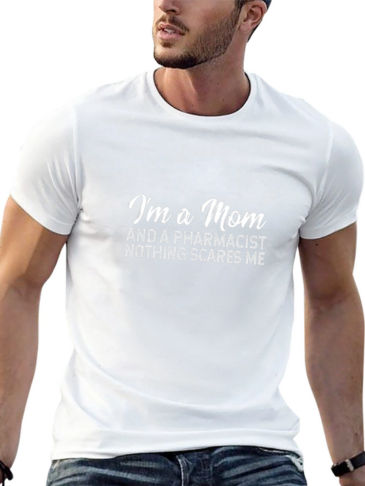 Im a Mom and a Pharmacist T-Shirt