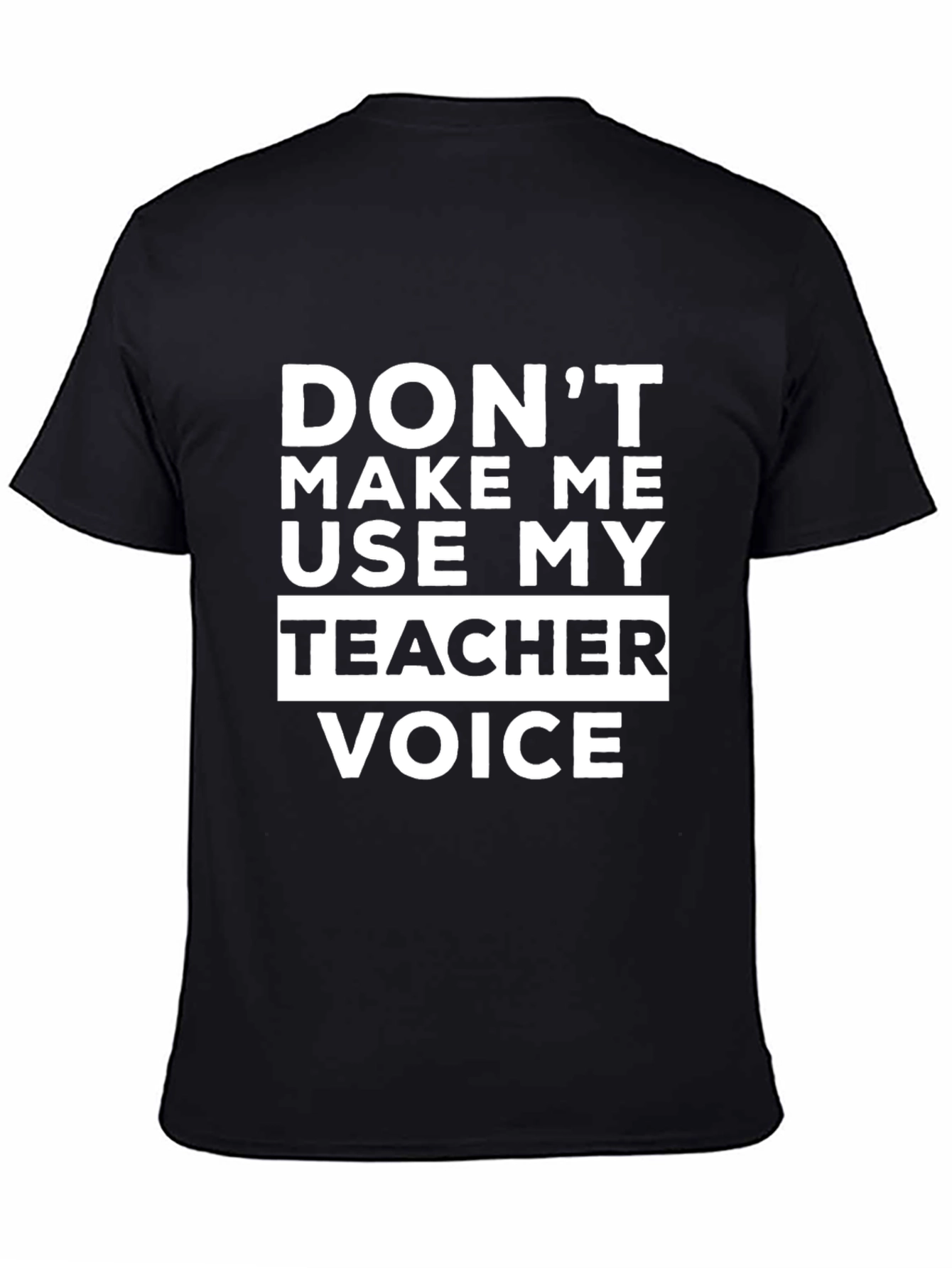 Teacher Voice T-Shirt Funny Educator Tee