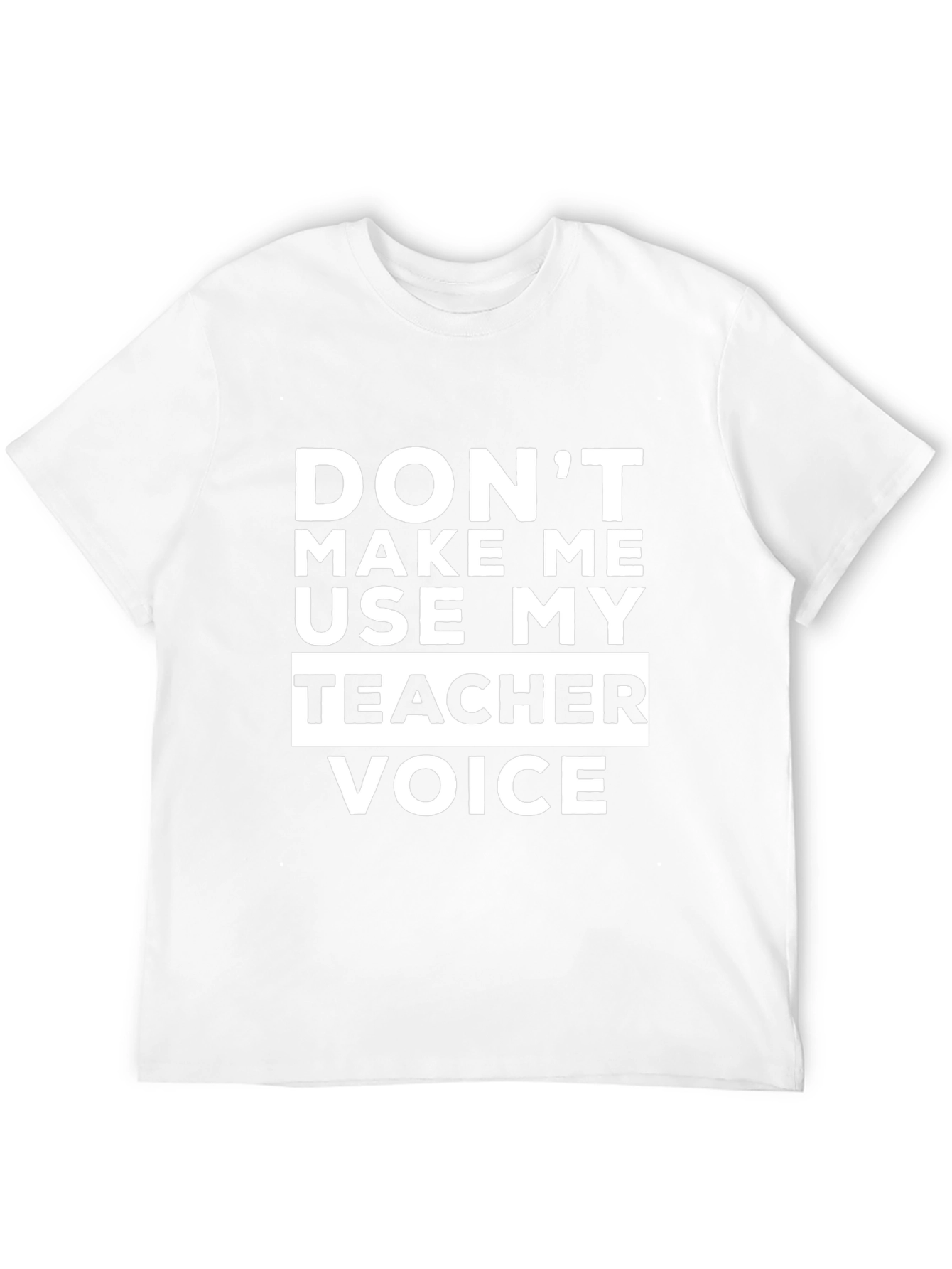 Teacher Voice T-Shirt Funny Educator Tee
