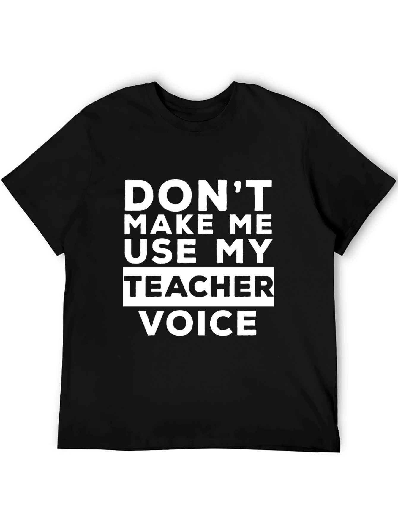 Teacher Voice T-Shirt Funny Educator Tee