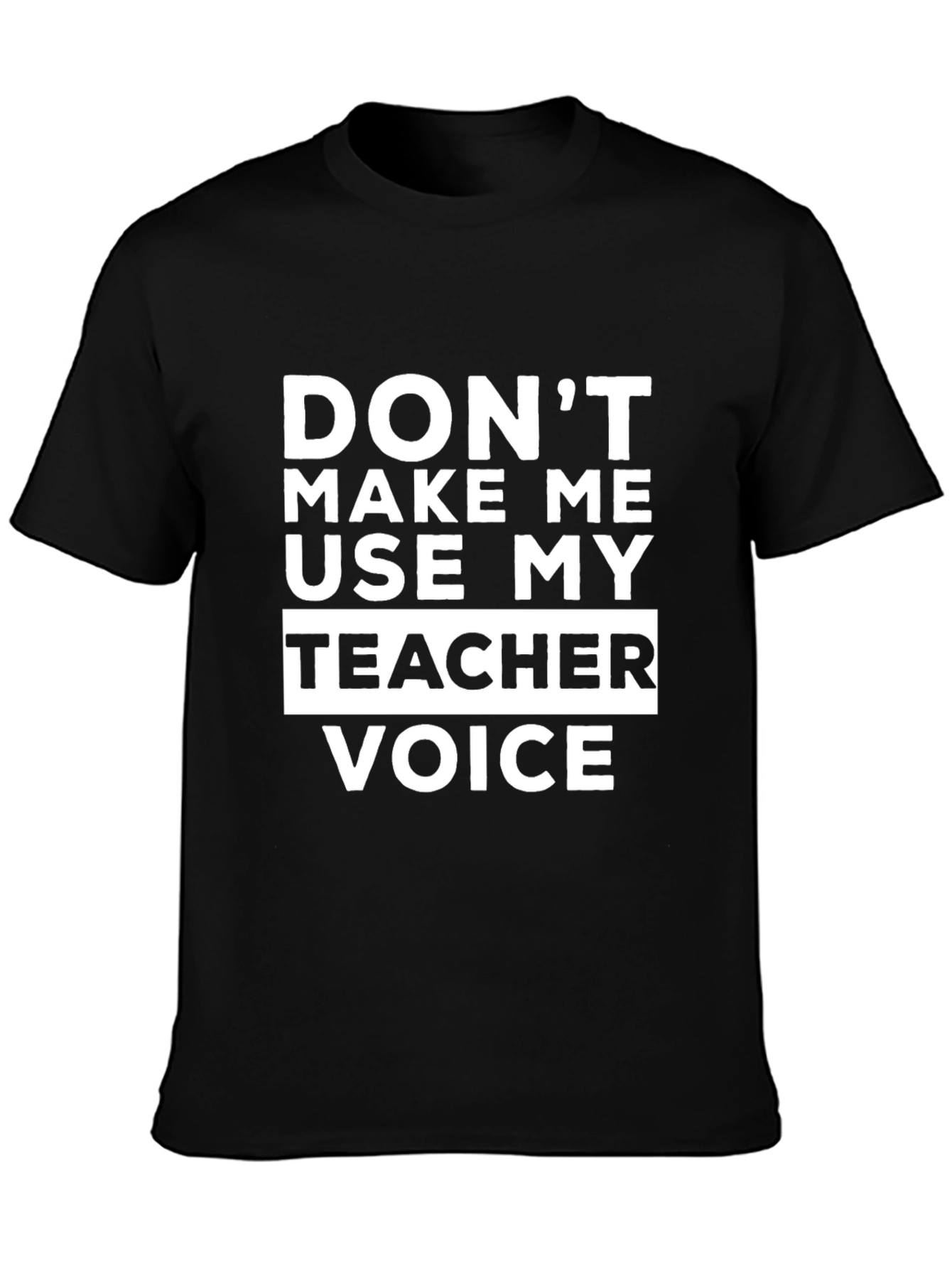 Teacher Voice T-Shirt Funny Educator Tee