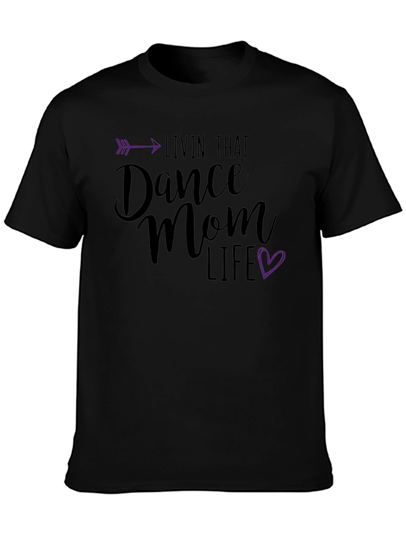 Dance Mom Life T-Shirt - Arrow Heart Design
