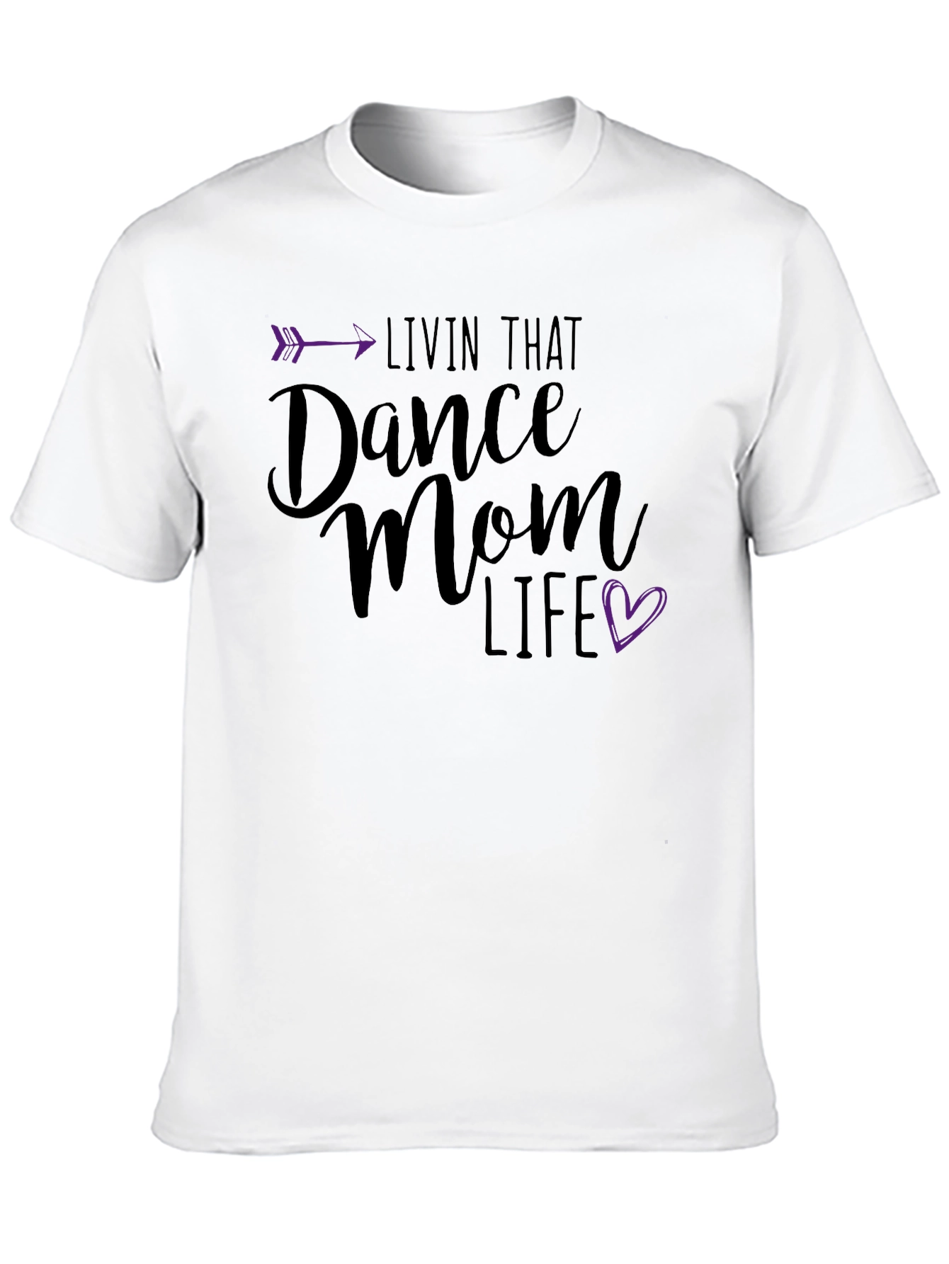 Dance Mom Life T-Shirt - Arrow Heart Design