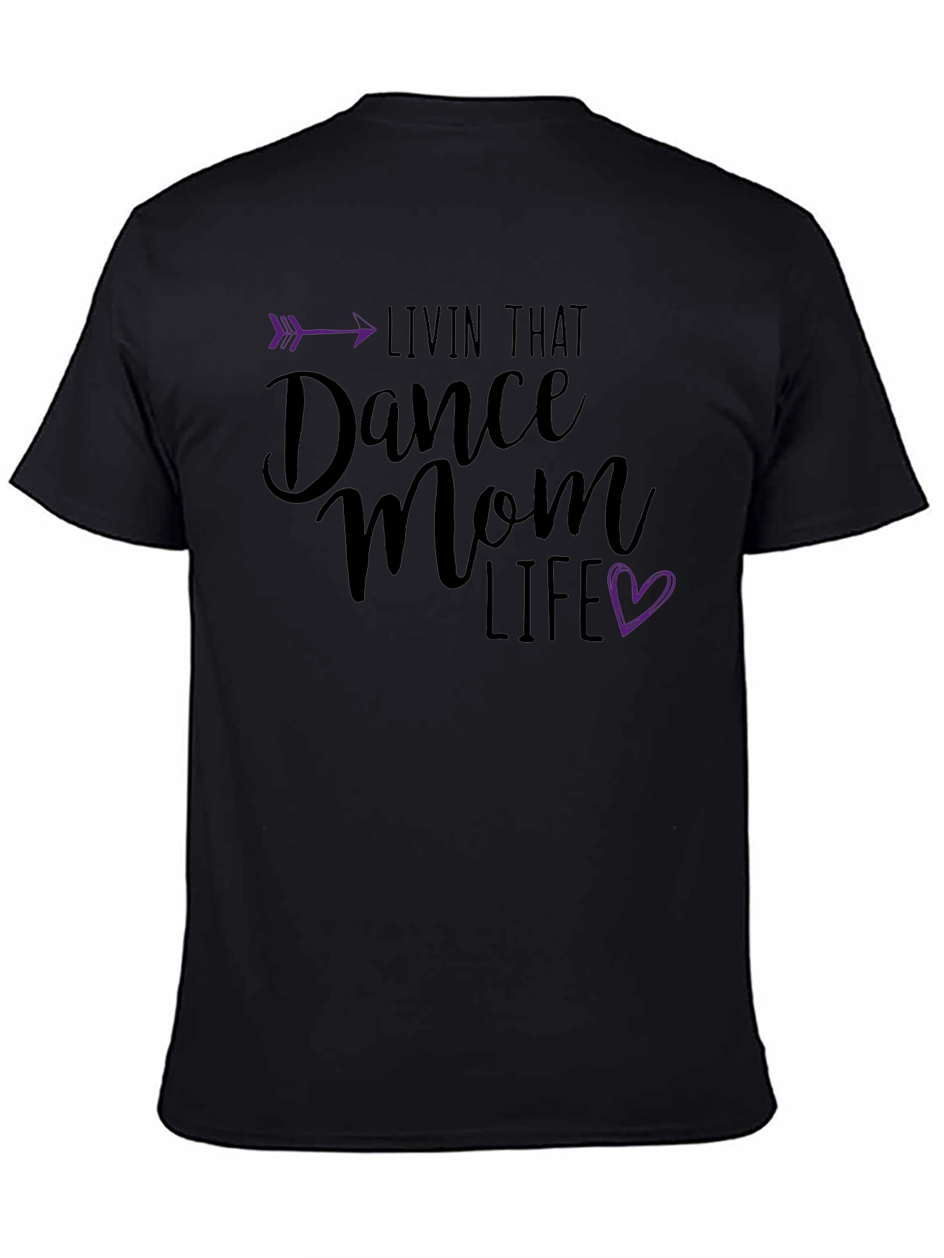 Dance Mom Life T-Shirt - Arrow Heart Design