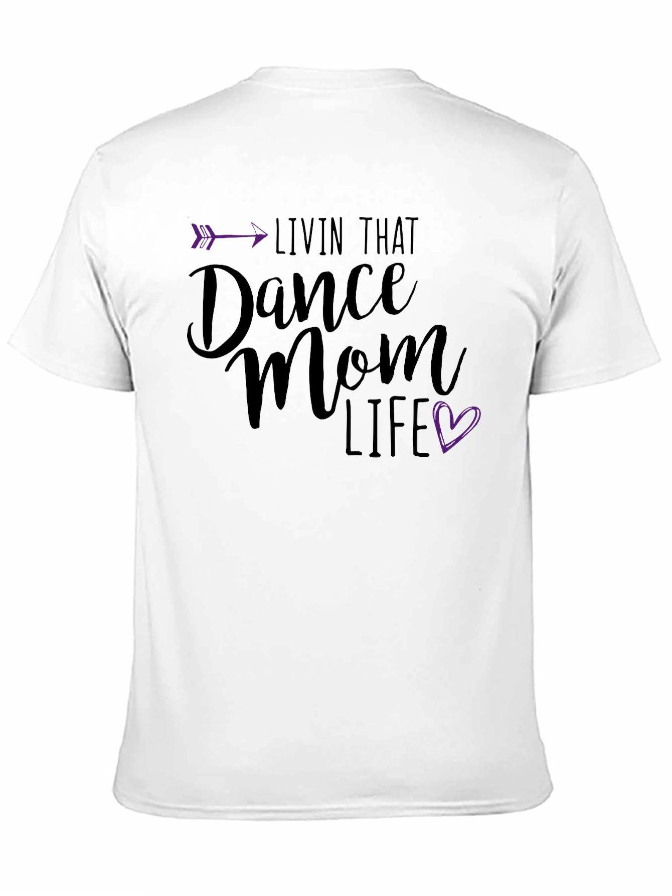 Dance Mom Life T-Shirt - Arrow Heart Design