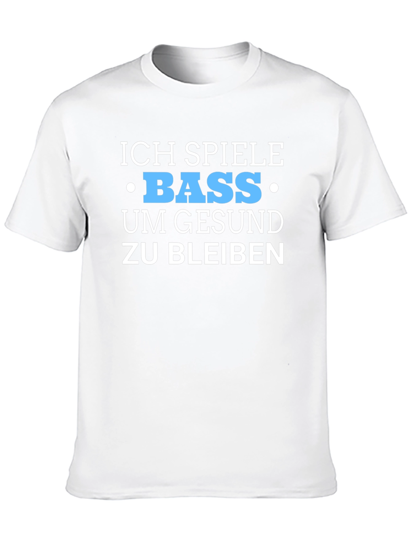 Ich Spiele Bass T-Shirt - Stay Healthy