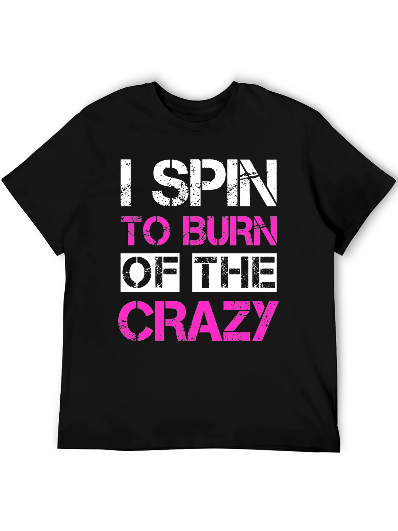 I Spin to Burn Off The Crazy T-Shirt