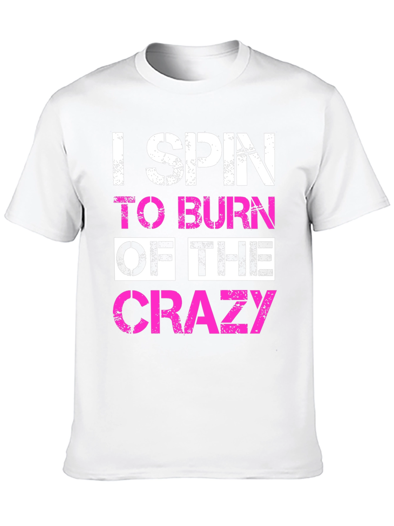 I Spin to Burn Off The Crazy T-Shirt