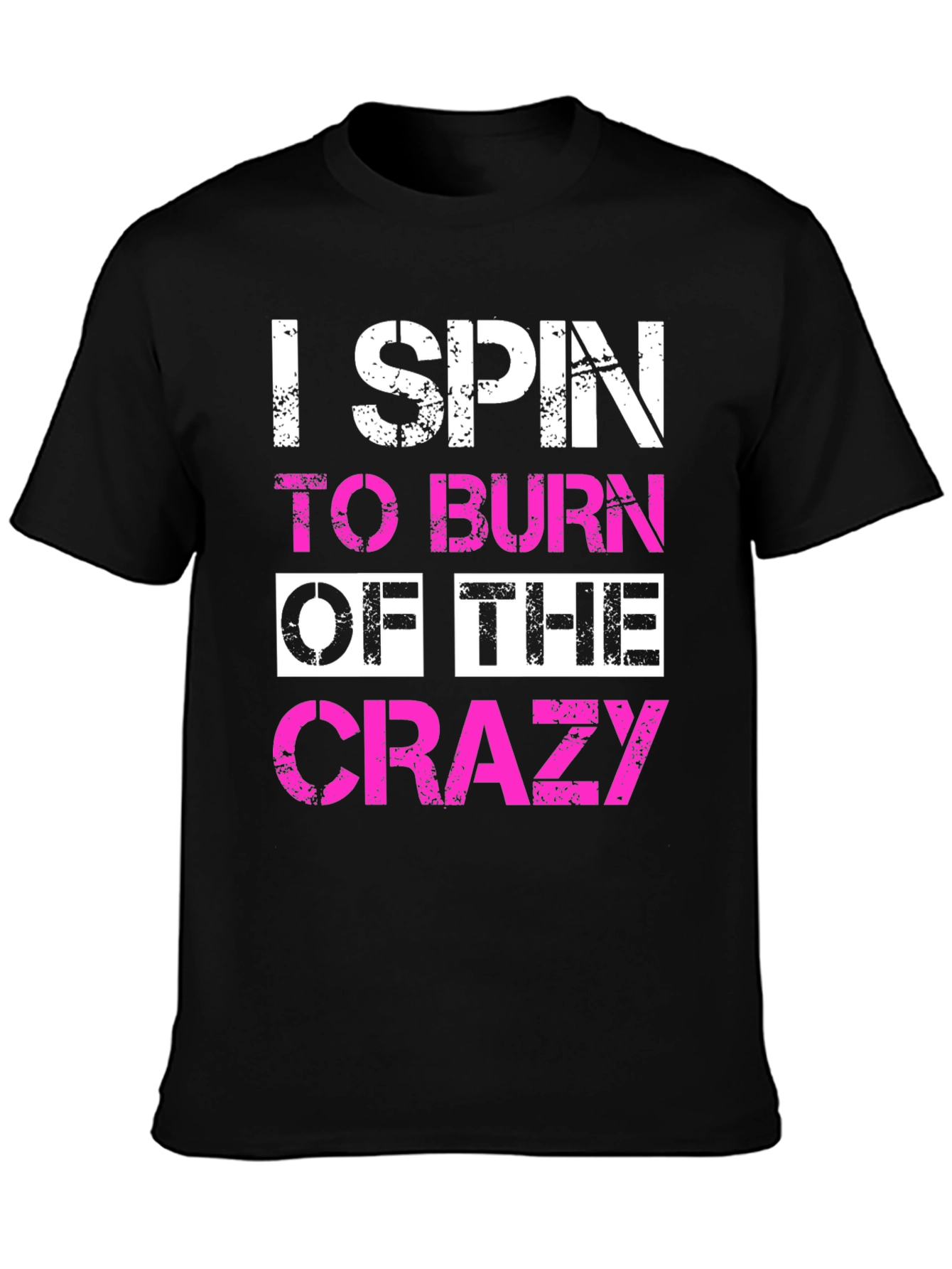 I Spin to Burn Off The Crazy T-Shirt