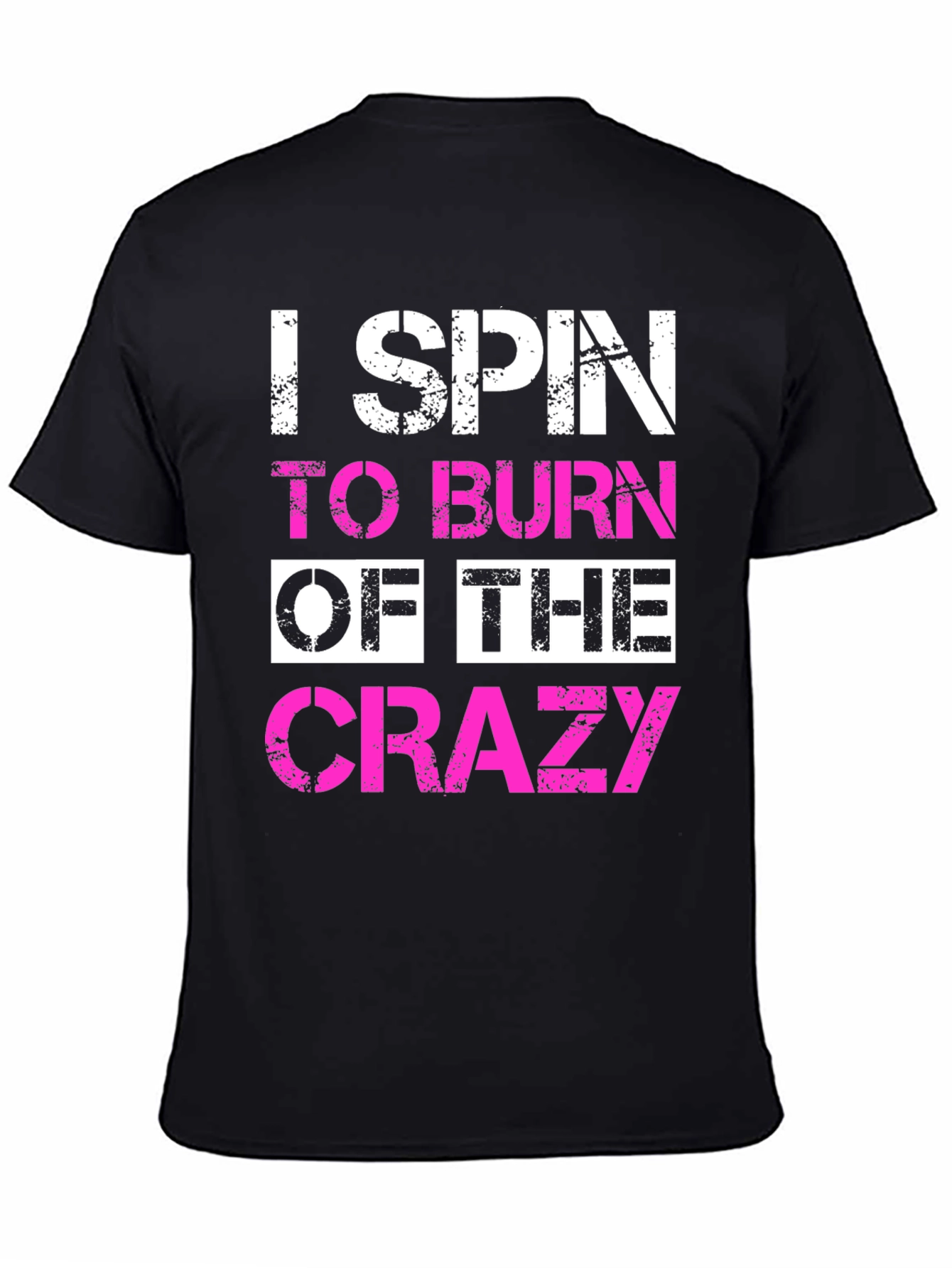 I Spin to Burn Off The Crazy T-Shirt