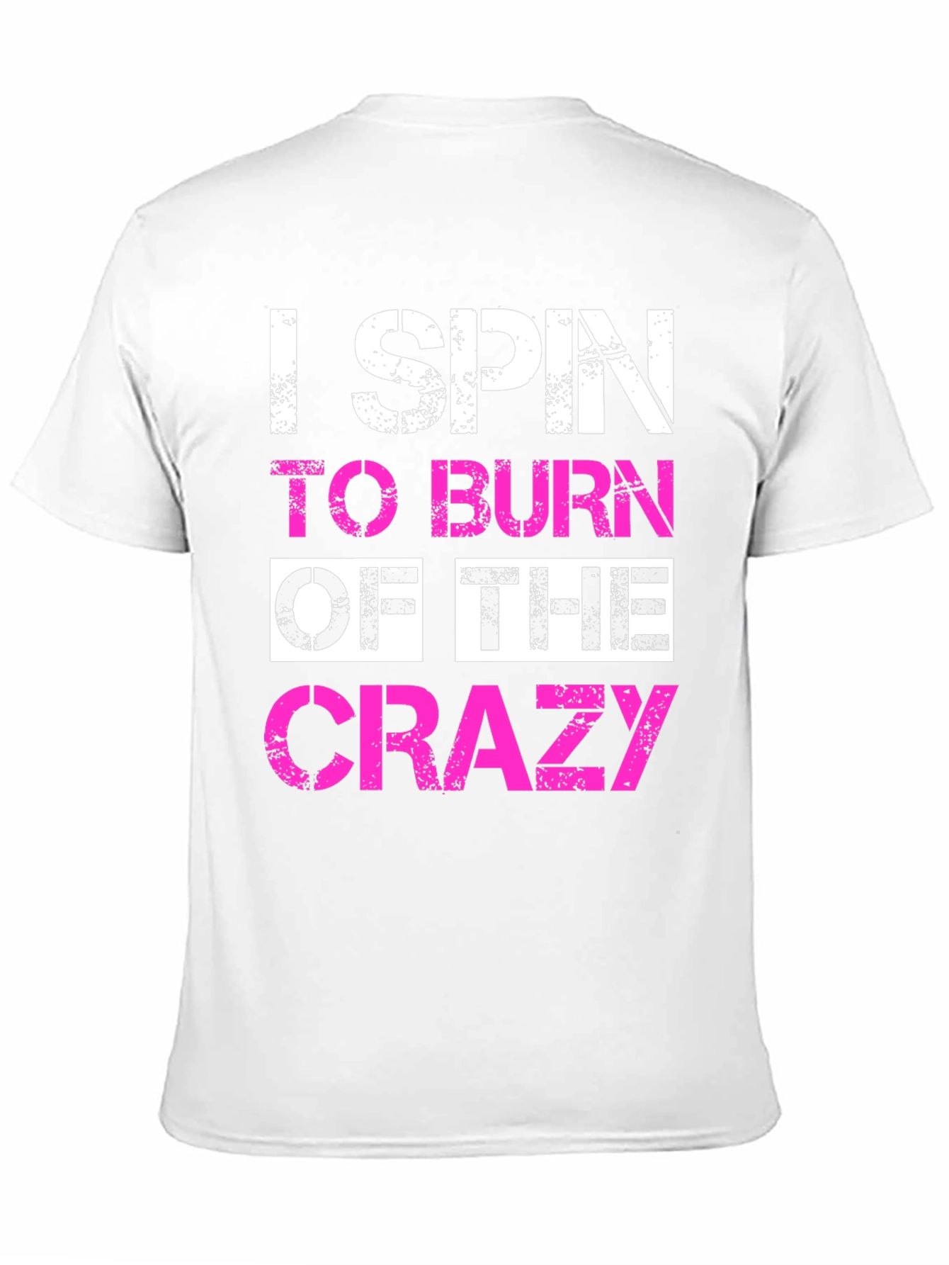 I Spin to Burn Off The Crazy T-Shirt