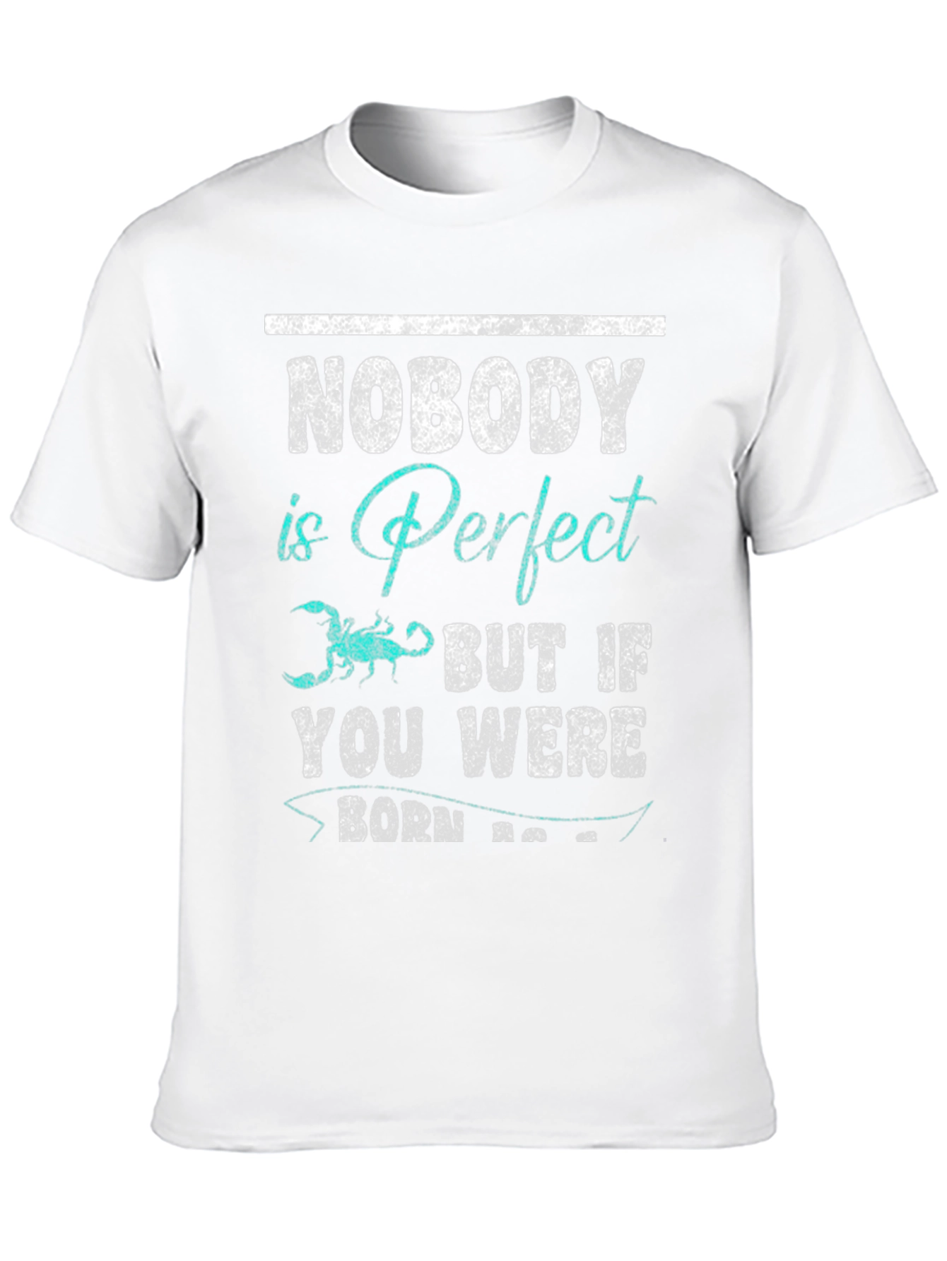 Nobody is Perfect Scorpio T-Shirt