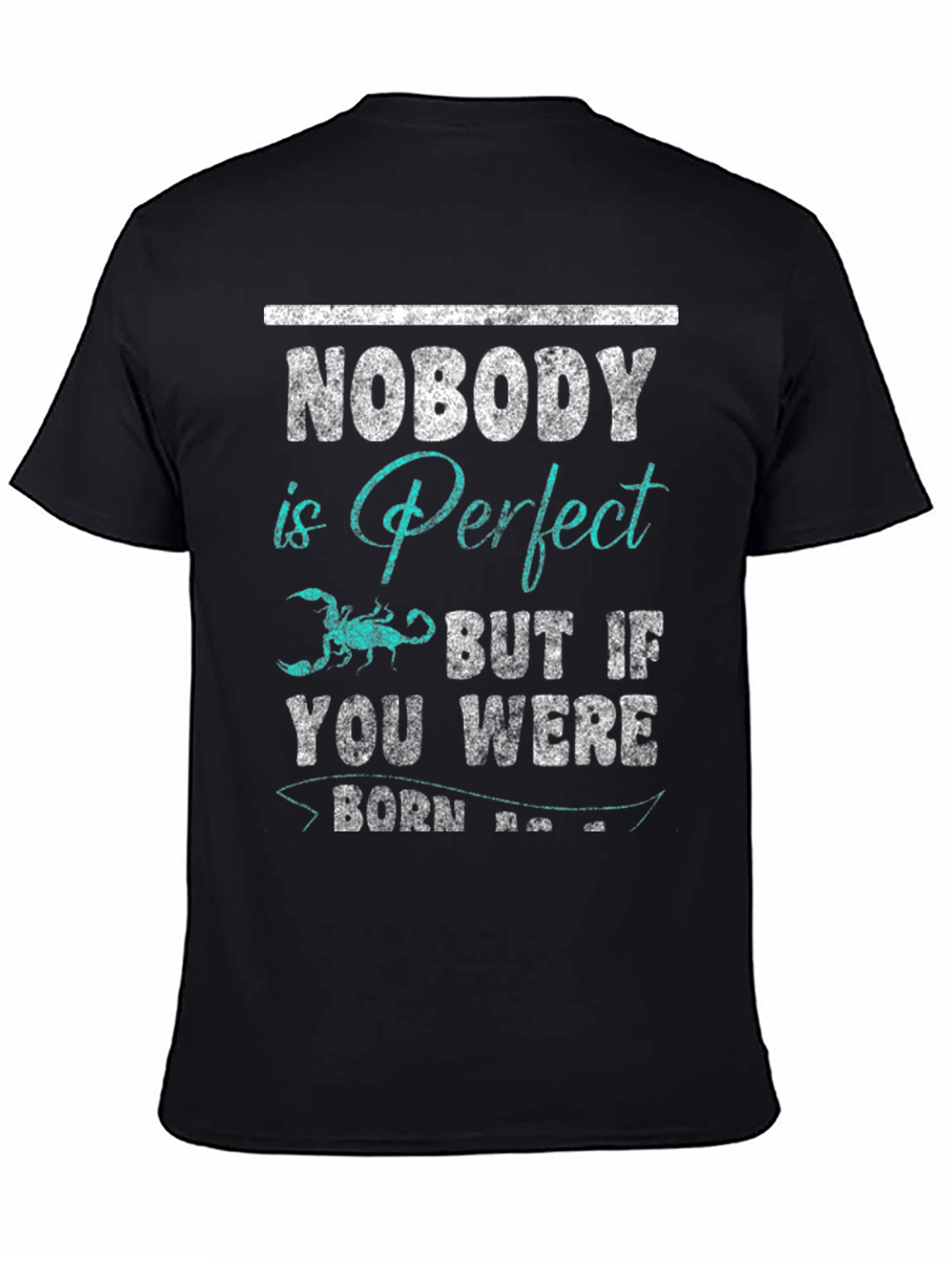 Nobody is Perfect Scorpio T-Shirt