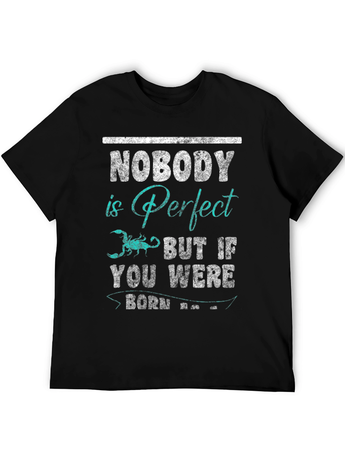 Nobody is Perfect Scorpio T-Shirt