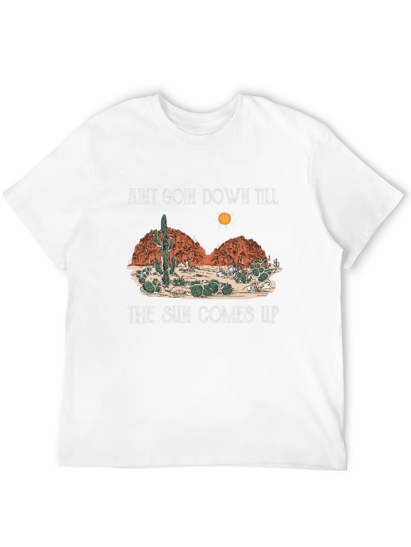 Aint Goin Down Till The Sun Comes Up T-Shirt