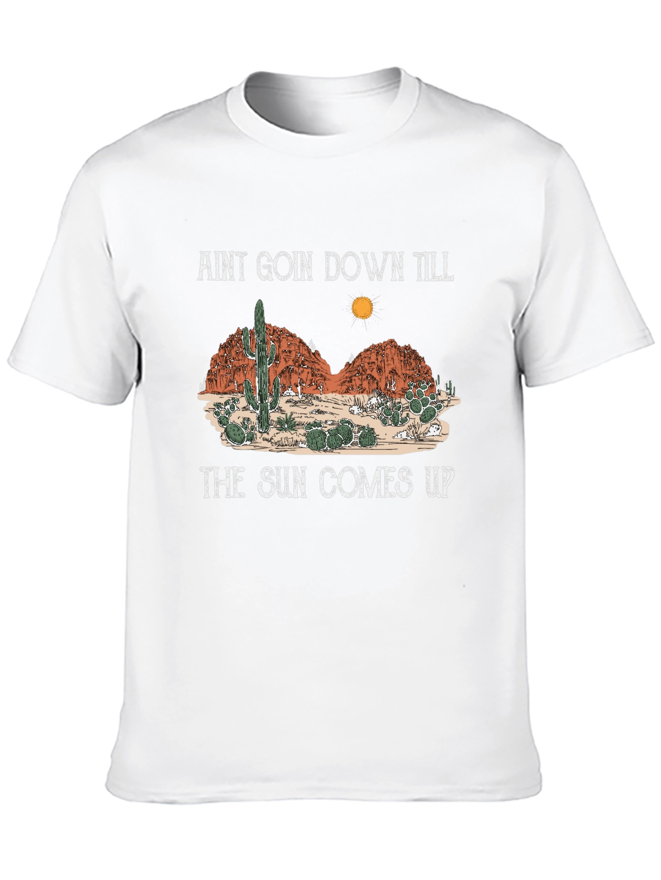 Aint Goin Down Till The Sun Comes Up T-Shirt
