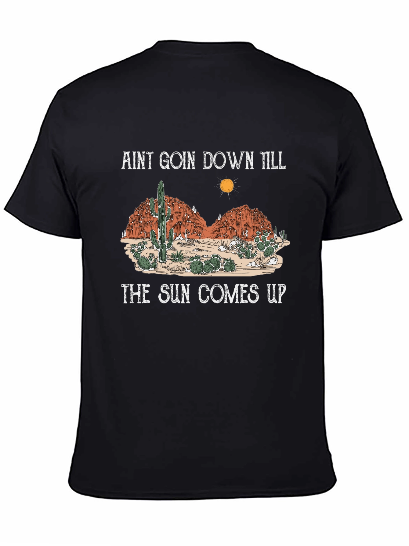 Aint Goin Down Till The Sun Comes Up T-Shirt